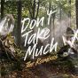 Don't Take Much