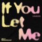 If You Let Me